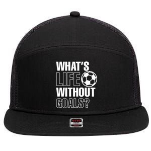 Funny Gift Whats Life Without Goals Soccer Player Coach 7 Panel Mesh Trucker Snapback Hat