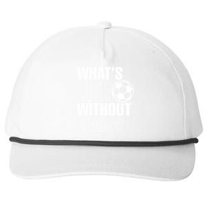 Funny Gift Whats Life Without Goals Soccer Player Coach Snapback Five-Panel Rope Hat