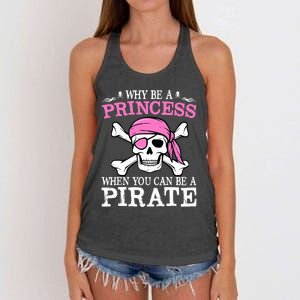 Funny Gifts Why Be A Princess When You Can Be A Pirate Women's Knotted Racerback Tank