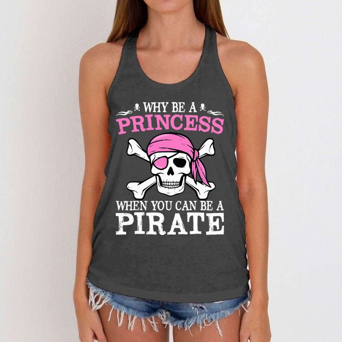 Funny Gifts Why Be A Princess When You Can Be A Pirate Women's Knotted Racerback Tank