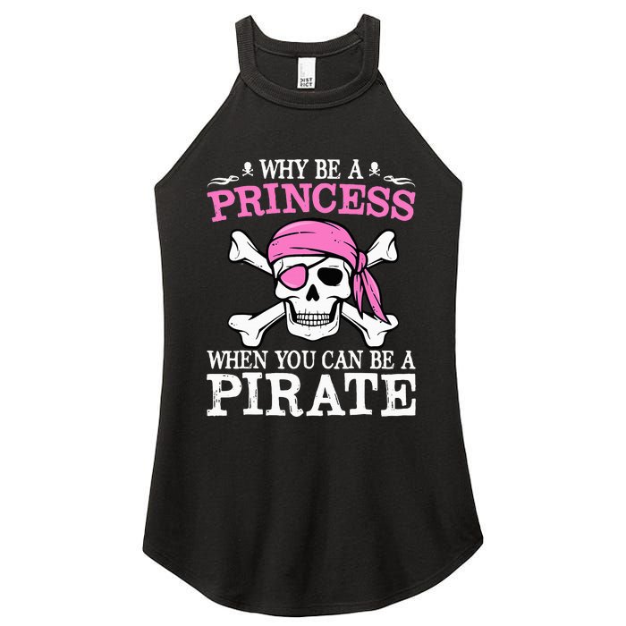 Funny Gifts Why Be A Princess When You Can Be A Pirate Women's Perfect Tri Rocker Tank