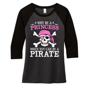 Funny Gifts Why Be A Princess When You Can Be A Pirate Women's Tri-Blend 3/4-Sleeve Raglan Shirt