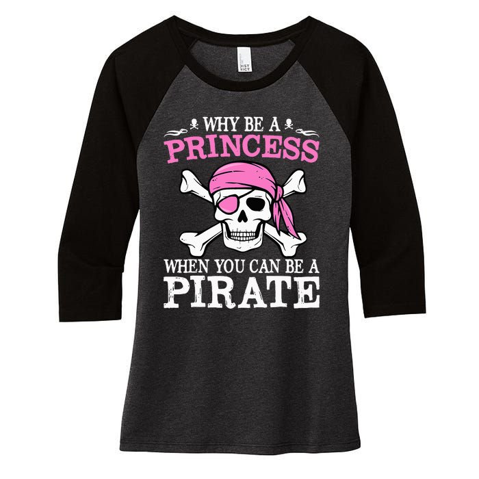 Funny Gifts Why Be A Princess When You Can Be A Pirate Women's Tri-Blend 3/4-Sleeve Raglan Shirt