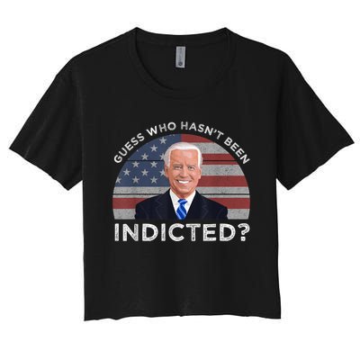 Funny Guess Who Hasnt Been Indicted Joe Biden Humor Choice Women's Crop Top Tee