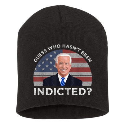 Funny Guess Who Hasnt Been Indicted Joe Biden Humor Choice Short Acrylic Beanie