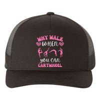 Funny Gymnastic Why Walk When You Can Cartwheel cute Yupoong Adult 5-Panel Trucker Hat