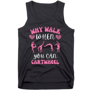 Funny Gymnastic Why Walk When You Can Cartwheel cute Tank Top