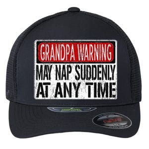 Funny Grandpa Warning Sign May Nap Suddenly At Any Time Flexfit Unipanel Trucker Cap