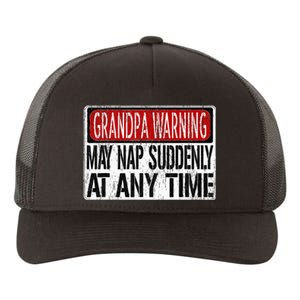 Funny Grandpa Warning Sign May Nap Suddenly At Any Time Yupoong Adult 5-Panel Trucker Hat