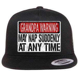 Funny Grandpa Warning Sign May Nap Suddenly At Any Time Flat Bill Trucker Hat