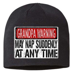 Funny Grandpa Warning Sign May Nap Suddenly At Any Time Sustainable Beanie