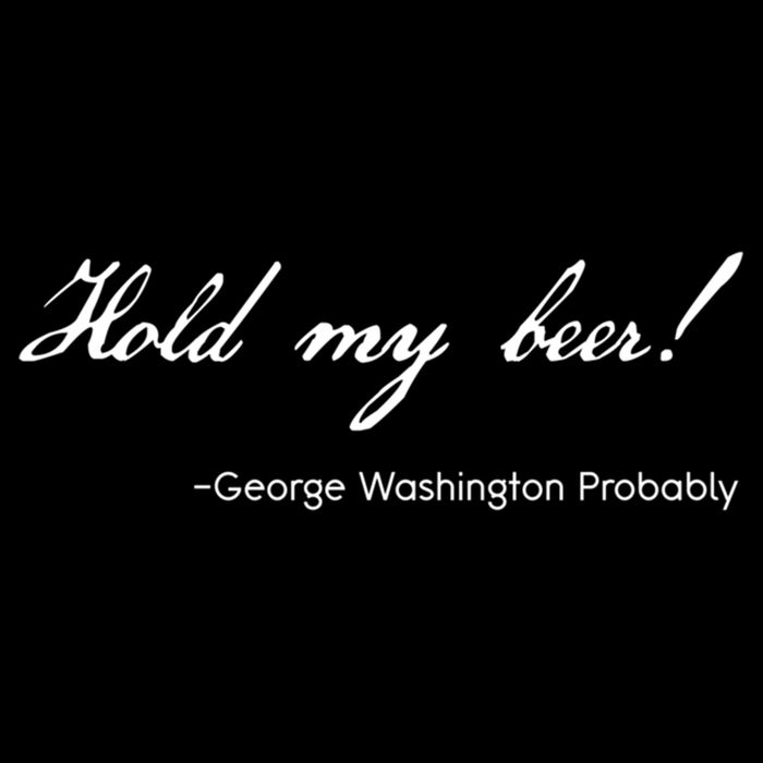Funny George Washington Quote Probably Hold My Beer Cute Gift City Backpack