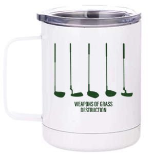 Funny Golf Weapons Of Grass Destruction Golf Clubs Drivers 12 oz Stainless Steel Tumbler Cup