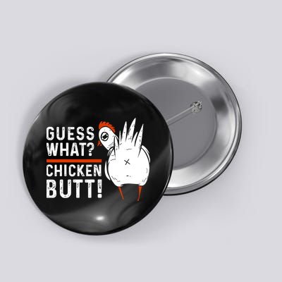 Funny Guess What? Chicken Butt! White Design Button