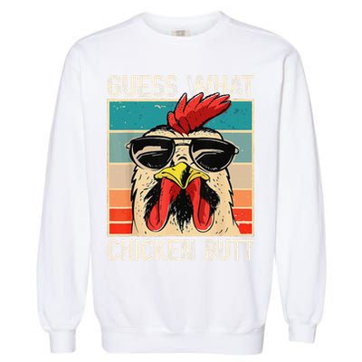 Funny Guess What Chicken Butt Chicken Meme Garment-Dyed Sweatshirt