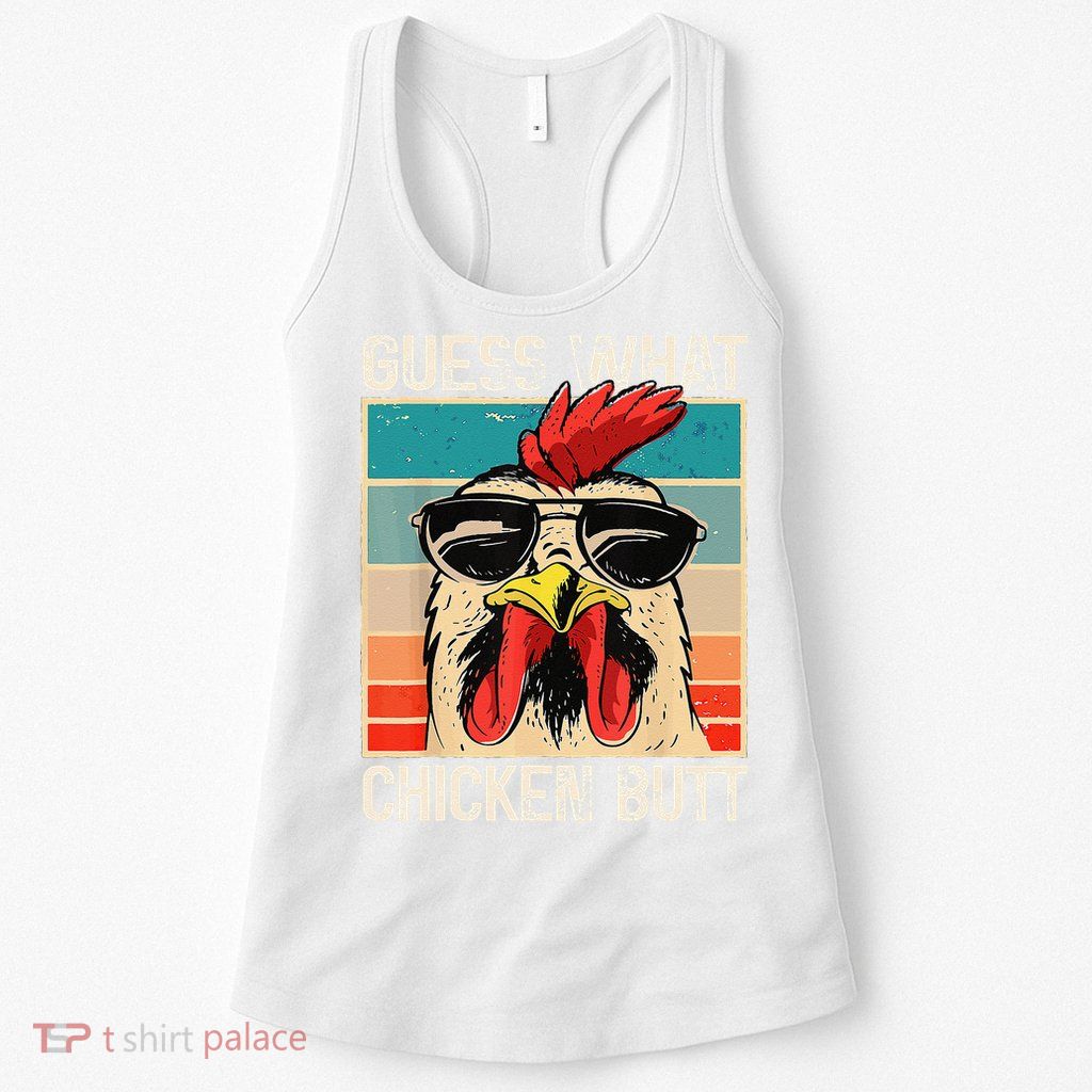 Funny Guess What Chicken Butt Chicken Meme Womens Tank Top