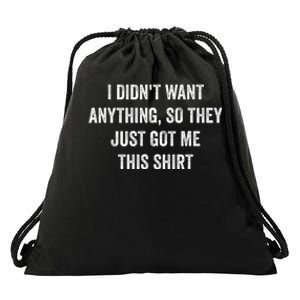 Funny Gifts Who Want Nothing Drawstring Bag