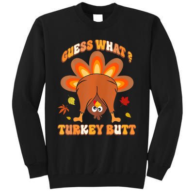 Funny Guess What Turkey Butt Thanksgiving Tall Sweatshirt