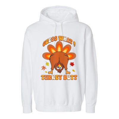 Funny Guess What Turkey Butt Thanksgiving Garment-Dyed Fleece Hoodie