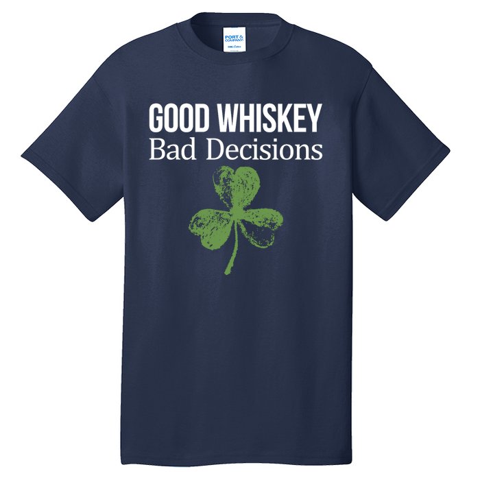 Funny Good Whiskey Bad Decisions Gift Tall T-Shirt