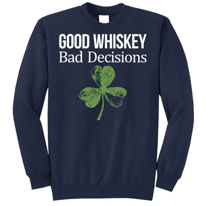 Funny Good Whiskey Bad Decisions Gift Tall Sweatshirt