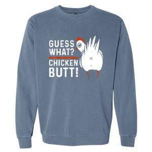 Funny Guess What Chicken Butt! White Design Garment-Dyed Sweatshirt