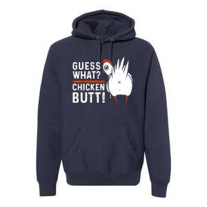 Funny Guess What Chicken Butt! White Design Premium Hoodie