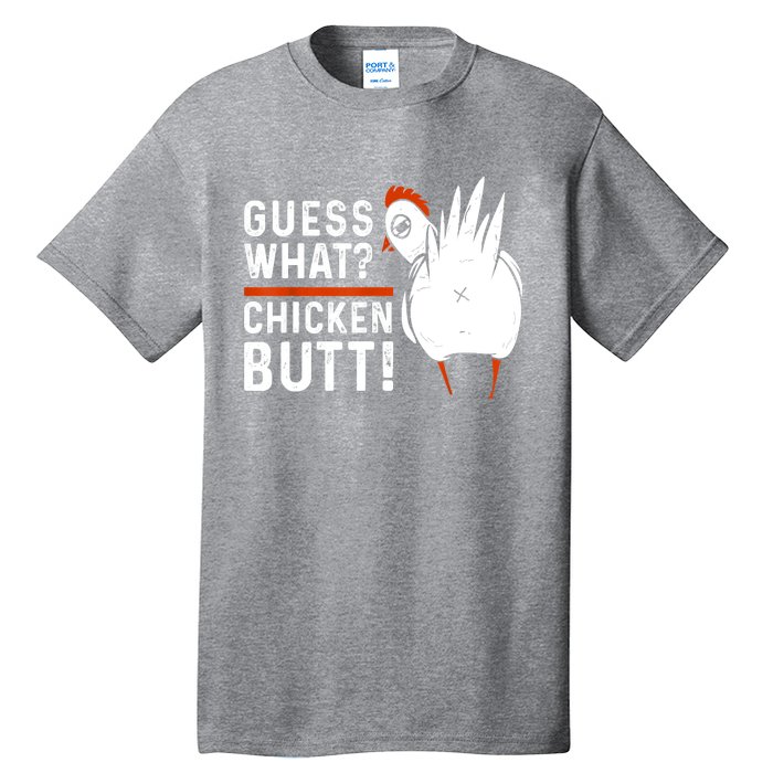 Funny Guess What Chicken Butt! White Design Tall T-Shirt