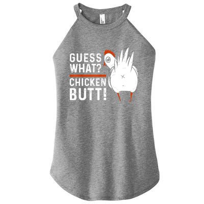 Funny Guess What Chicken Butt! White Design Women’s Perfect Tri Rocker Tank