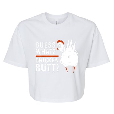 Funny Guess What Chicken Butt! White Design Bella+Canvas Jersey Crop Tee