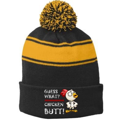 Funny Guess What Chicken Butt! Design Stripe Pom Pom Beanie