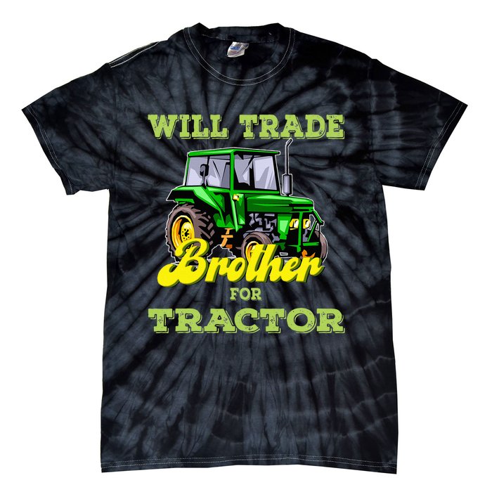 Farming Gift Will Trade Brother For Tractor Farmer Tie-Dye T-Shirt