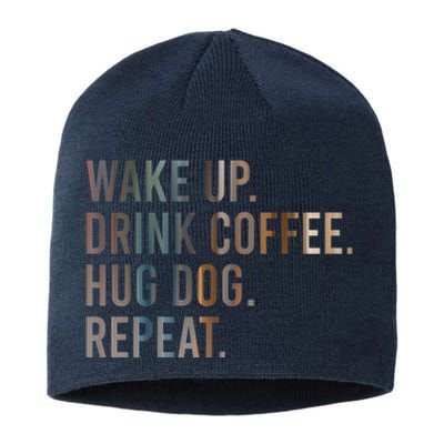 Funny Gift Wake Up Drink Coffee Hug Dog Repeat Sustainable Beanie