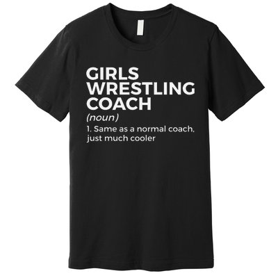 Funny Girls Wrestling Coach Definition  Premium T-Shirt