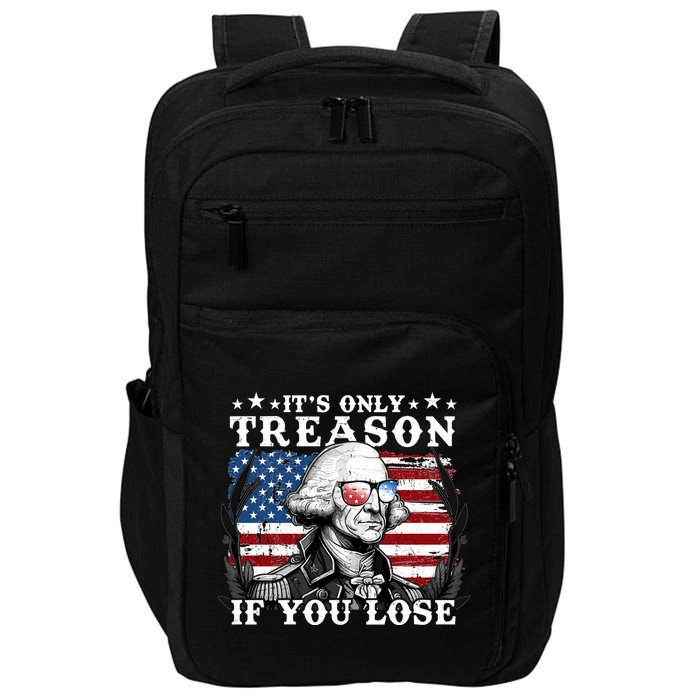 Funny George Washington Its Only Treason If You Lose Impact Tech Backpack