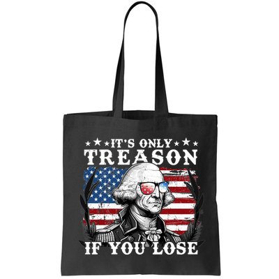 Funny George Washington Its Only Treason If You Lose Bag