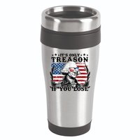 Funny George Washington Its Only Treason If You Lose 16oz Travel Tumbler