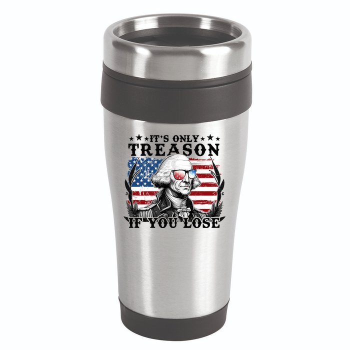 Funny George Washington Its Only Treason If You Lose 16oz Travel Tumbler