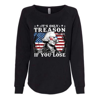 Funny George Washington Its Only Treason If You Lose Womens California Wash Sweatshirt