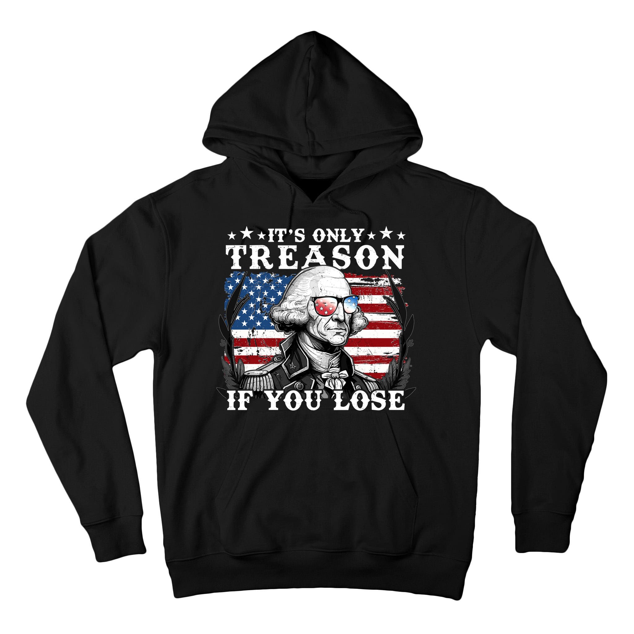 Funny George Washington Its Only Treason If You Lose Tall Hoodie