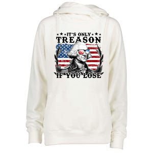 Funny George Washington Its Only Treason If You Lose Womens Funnel Neck Pullover Hood