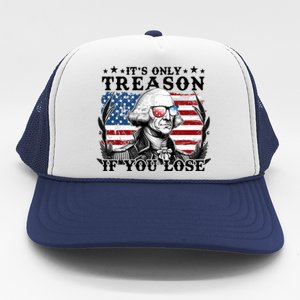 Funny George Washington Its Only Treason If You Lose Trucker Hat