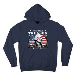 Funny George Washington Its Only Treason If You Lose Tall Hoodie