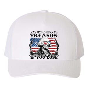 Funny George Washington Its Only Treason If You Lose Yupoong Adult 5-Panel Trucker Hat