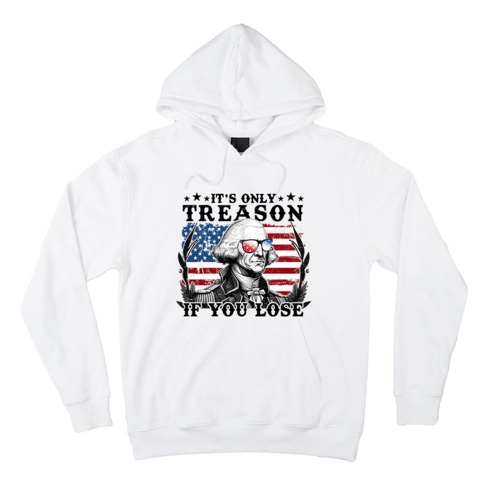 Funny George Washington Its Only Treason If You Lose Hoodie