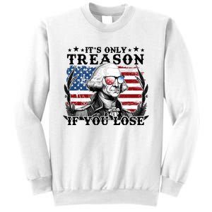 Funny George Washington Its Only Treason If You Lose Sweatshirt