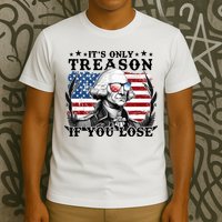 Funny George Washington Its Only Treason If You Lose T-Shirt