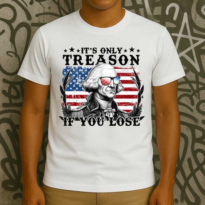 Funny George Washington Its Only Treason If You Lose T-Shirt