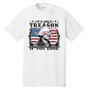 Funny George Washington Its Only Treason If You Lose Tall T-Shirt