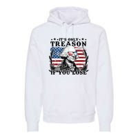 Funny George Washington Its Only Treason If You Lose Premium Hoodie